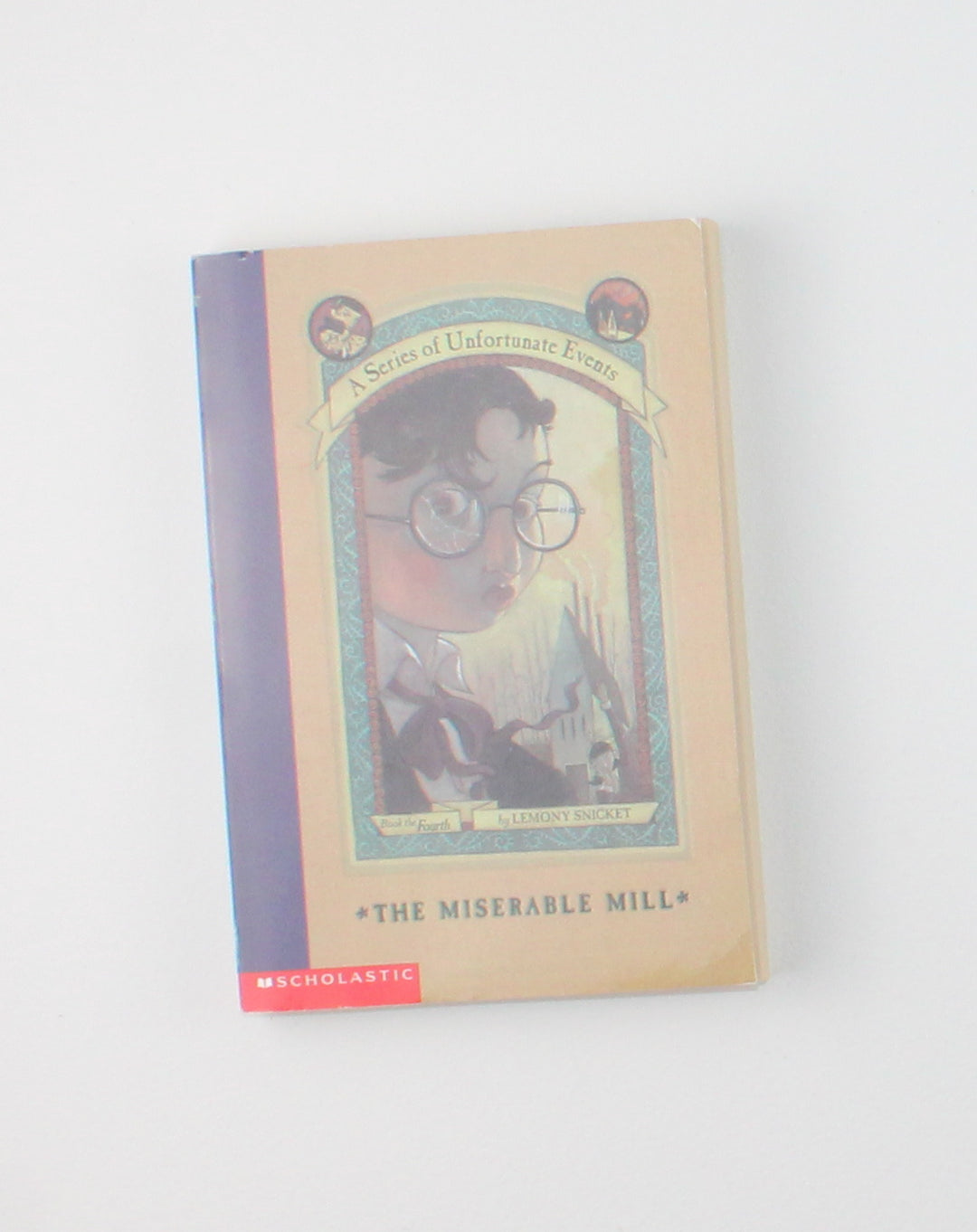 A SERIES OF UNFORTUNATE EVENTS- THE MISERABLE MILL #4 NOVEL EUC